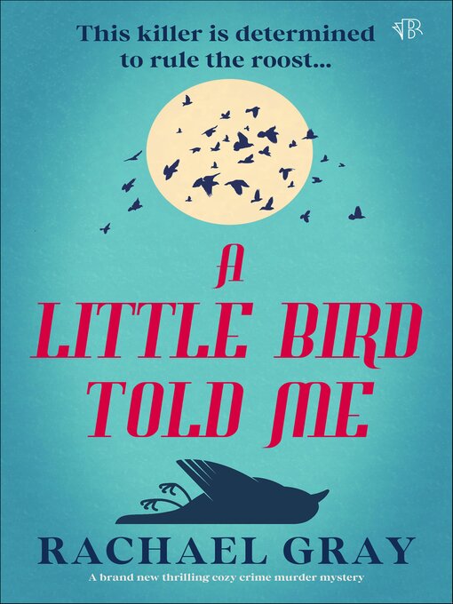 Title details for A Little Bird Told Me by Rachael Gray - Available